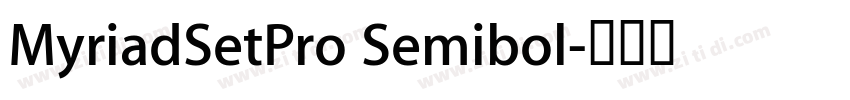 MyriadSetPro Semibol字体转换
